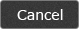 Cancel
